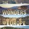 The Wonders of Europe | L’Europe des merveilles