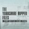 The Yorkshire Ripper Files: A Very British Crime Story