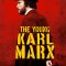 The Young Karl Marx | Le Jeune Karl Marx