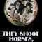 They Shoot Horses, Don’t They?