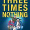 Three Times Nothing | Trois fois rien