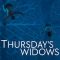 Thursday’s Widows | Las viudas de los jueves