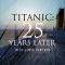 Titanic 25 Years Later with James Cameron