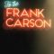 To Be Frank Carson