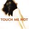 Touch Me Not