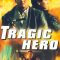 Tragic Hero | 英雄好漢