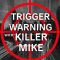 Trigger Warning with Killer Mike