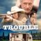 Trouble