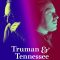 Truman & Tennessee: An Intimate Conversation