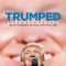 Trumped: Inside the Greatest Political Upset of All Time