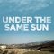 Under the Same Sun