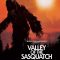 Valley of the Sasquatch