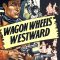 Wagon Wheels Westward