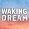 Waking Dream