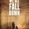 We All Fall Down