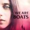 We Are Boats