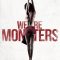 We Are Monsters