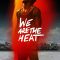 We Are the Heat | Somos calentura