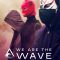 We Are the Wave | Wir Sind Die Welle