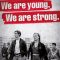 We Are Young. We Are Strong. | Wir sind jung. Wir sind stark.