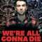 We’re All Gonna Die (Even Jay Baruchel)