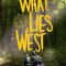 What Lies West