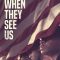 When They See Us