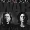 When We Speak