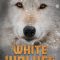 White Wolves Ghosts of the Arctic