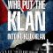 Who Put the Klan in the Ku Klux Klan?