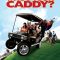 Who’s Your Caddy?