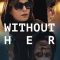 Without Her | بی‌رویا