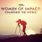 Women of Impact: Changing the World