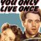 You Only Live Once