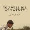 You Will Die at Twenty | ستموت في العشرين