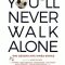 You’ll Never Walk Alone