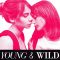 Young and Wild | Joven y alocada