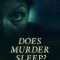 Does Murder Sleep