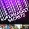 Supermarket Secrets