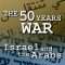 The Fifty Years War: Israel and the Arabs