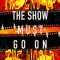 The Show Must Go On II: The End of the World