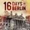 16 Days In Berlin