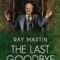 Ray Martin: The Last Goodbye