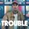 Trouble | Strul