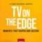 TV On the Edge: Moments That Shaped Our Culture